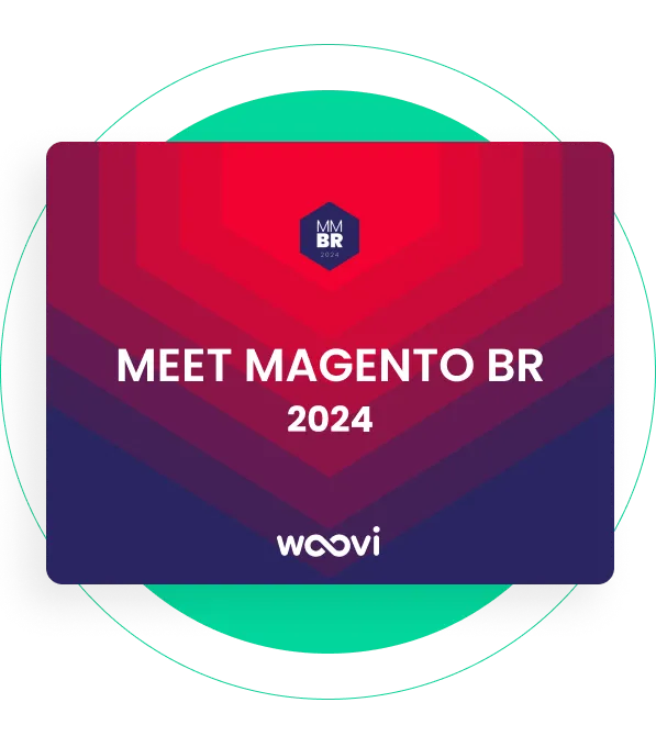 Meet Magento BR + Woovi